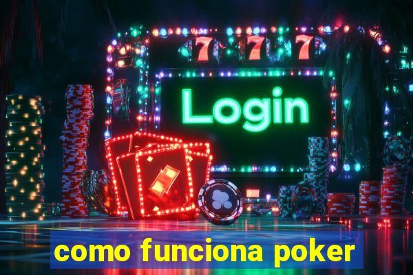 como funciona poker