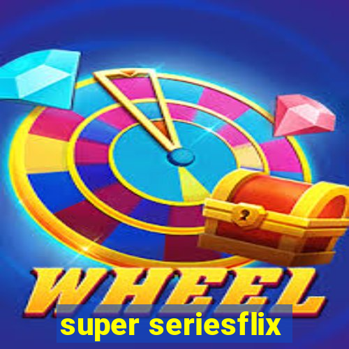 super seriesflix