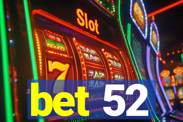 bet 52