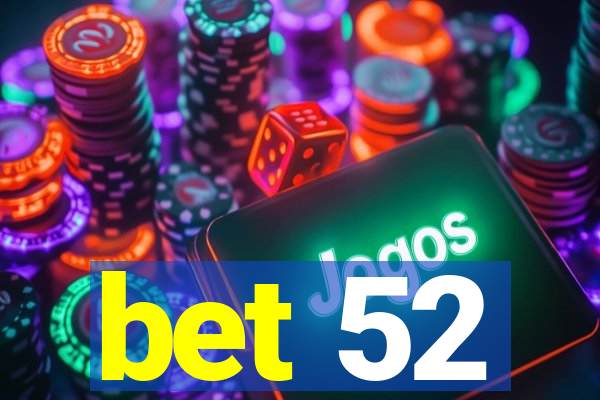 bet 52