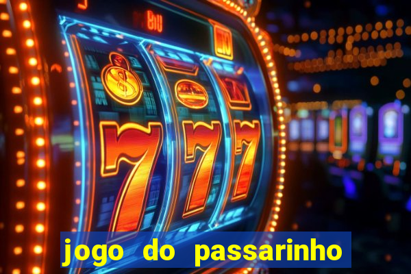 jogo do passarinho que da dinheiro