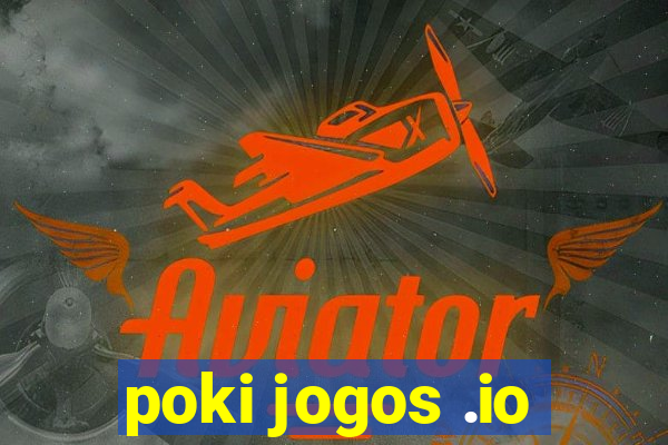 poki jogos .io