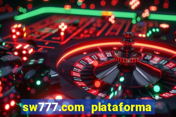 sw777.com plataforma cassino online