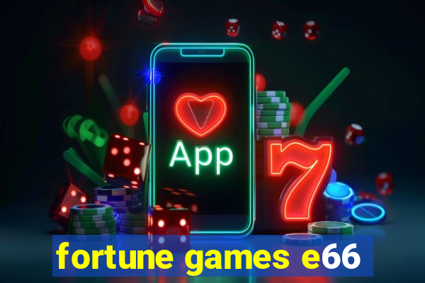 fortune games e66