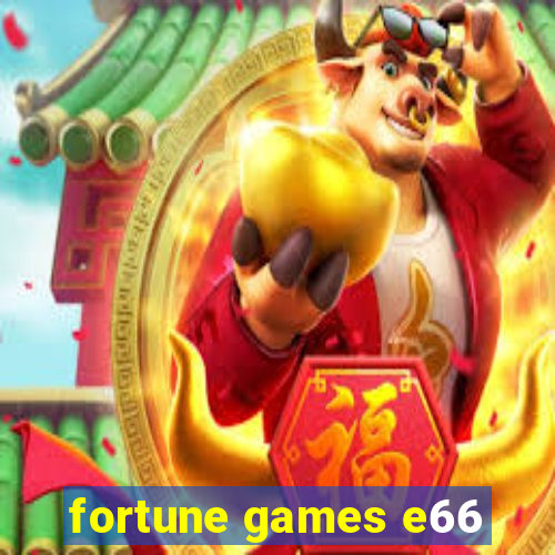 fortune games e66