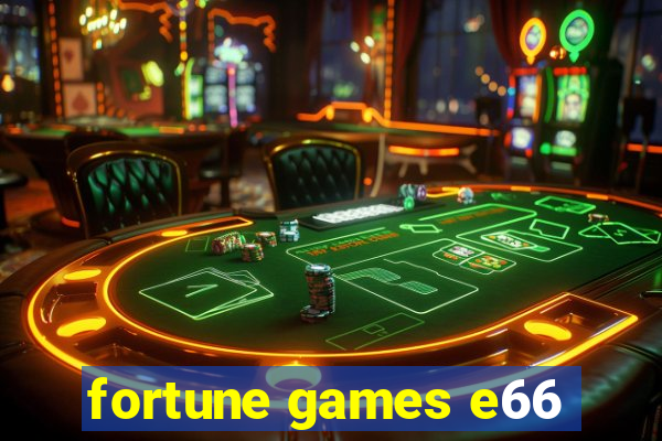 fortune games e66