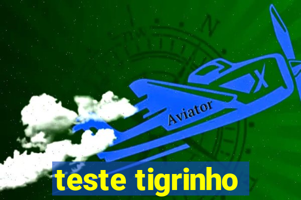 teste tigrinho