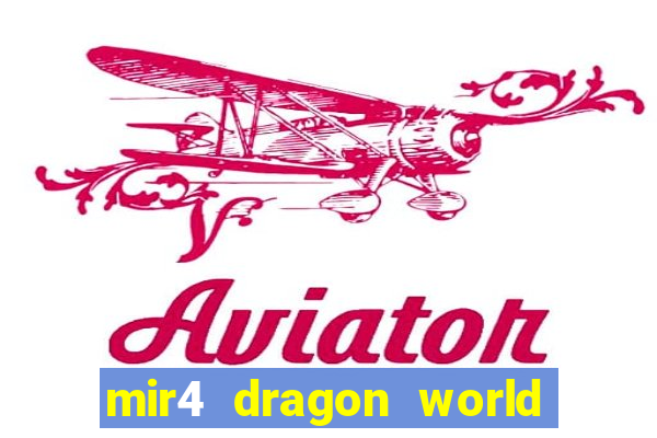 mir4 dragon world private server