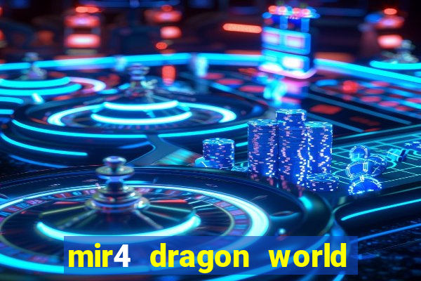 mir4 dragon world private server