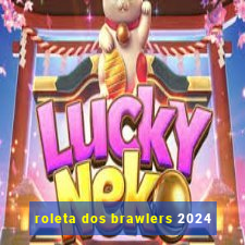 roleta dos brawlers 2024