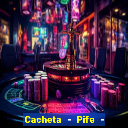 Cacheta - Pife - Jogo online