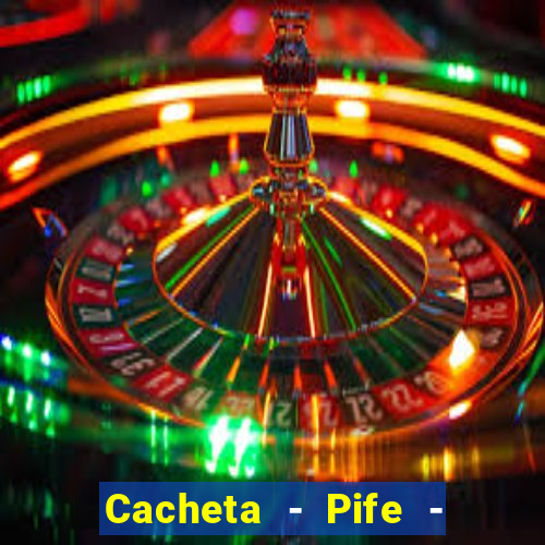 Cacheta - Pife - Jogo online