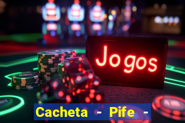 Cacheta - Pife - Jogo online