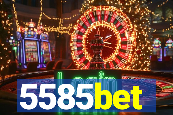 5585bet