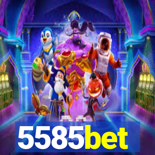 5585bet