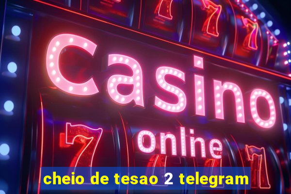 cheio de tesao 2 telegram
