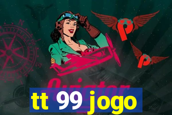 tt 99 jogo