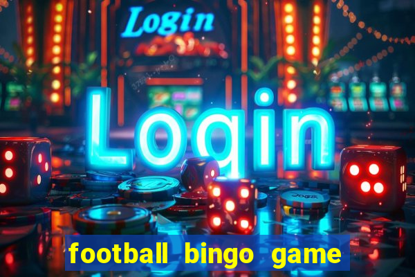 football bingo game - play now