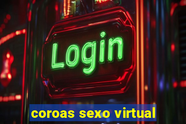 coroas sexo virtual
