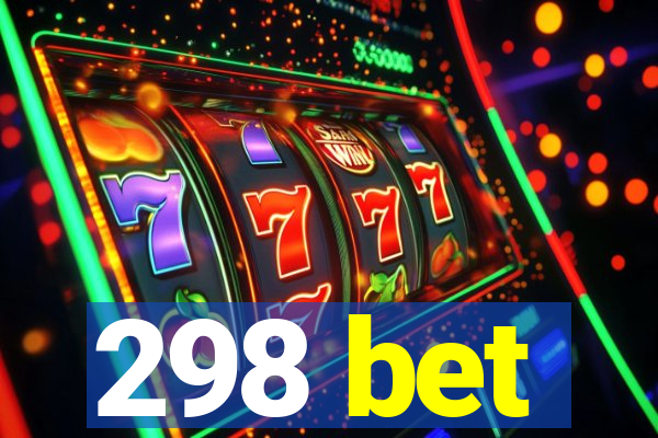 298 bet