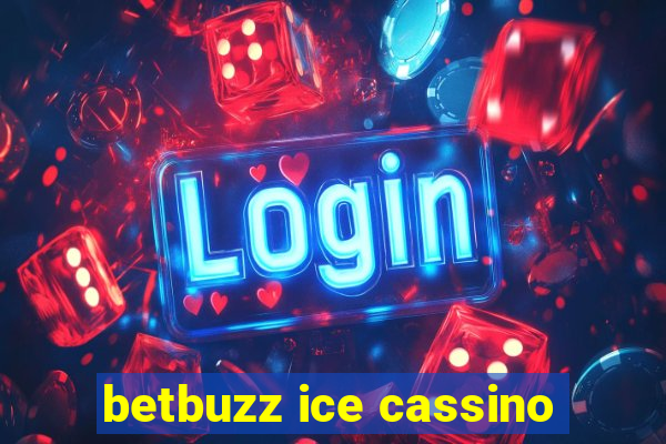 betbuzz ice cassino
