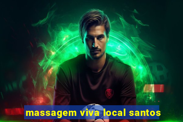 massagem viva local santos