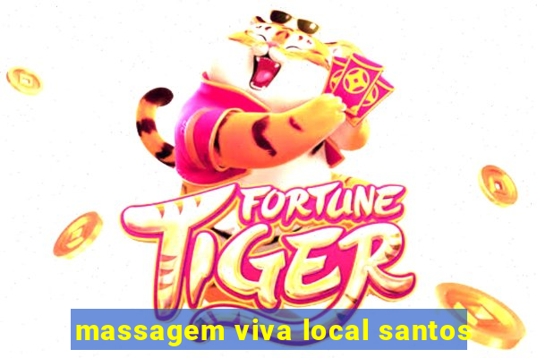massagem viva local santos