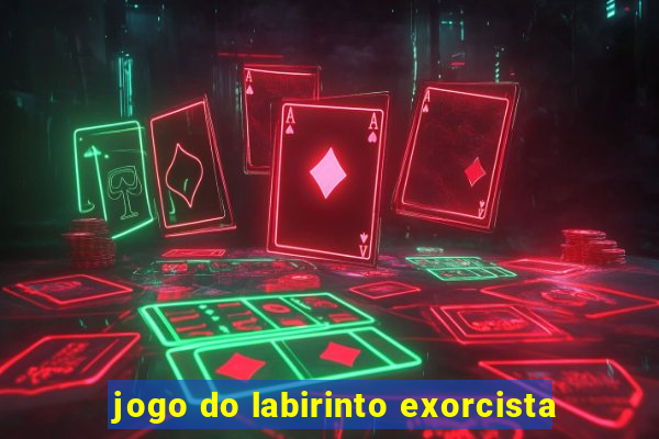 jogo do labirinto exorcista