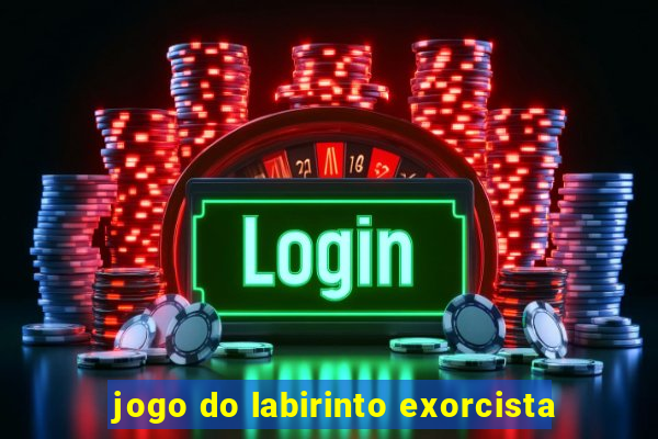 jogo do labirinto exorcista