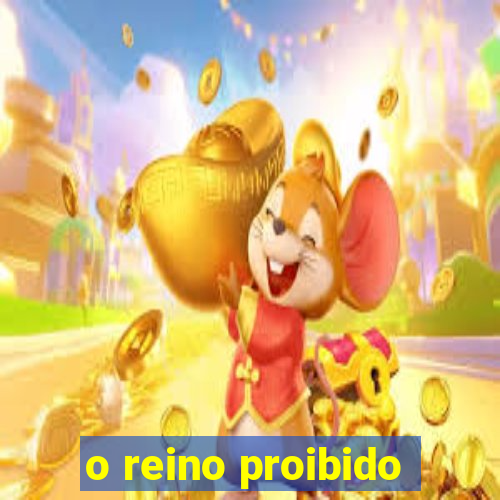 o reino proibido