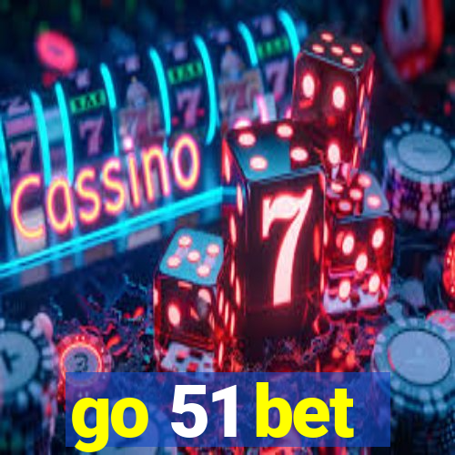 go 51 bet