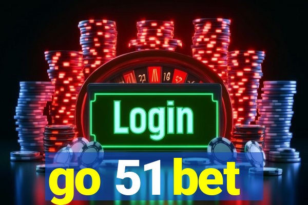 go 51 bet