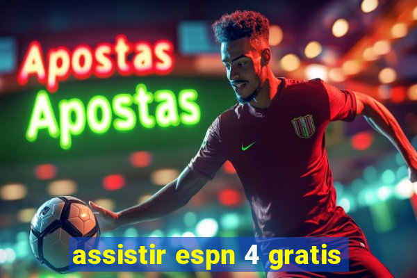 assistir espn 4 gratis