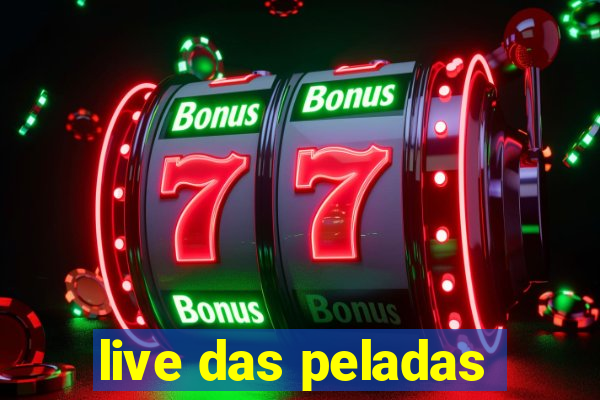 live das peladas