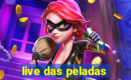 live das peladas