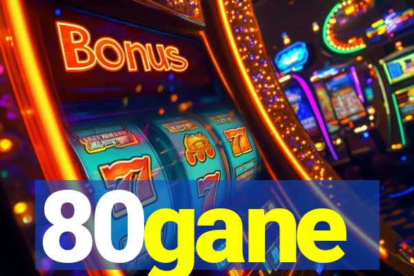 80gane