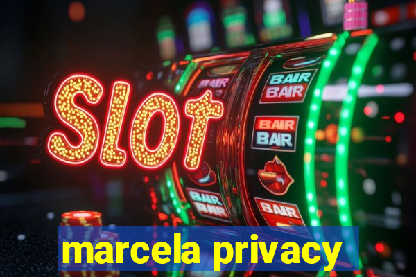 marcela privacy