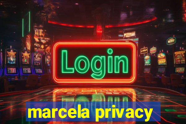 marcela privacy