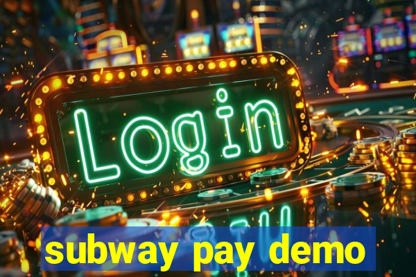 subway pay demo