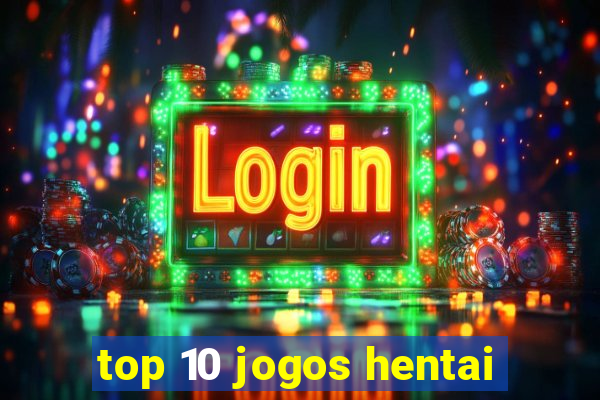 top 10 jogos hentai