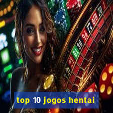 top 10 jogos hentai