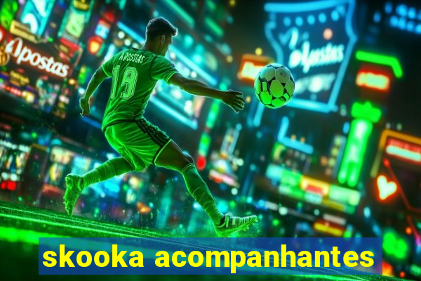 skooka acompanhantes