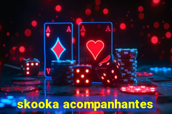 skooka acompanhantes