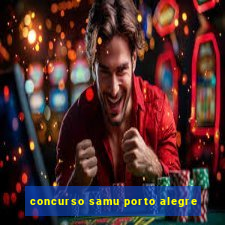 concurso samu porto alegre