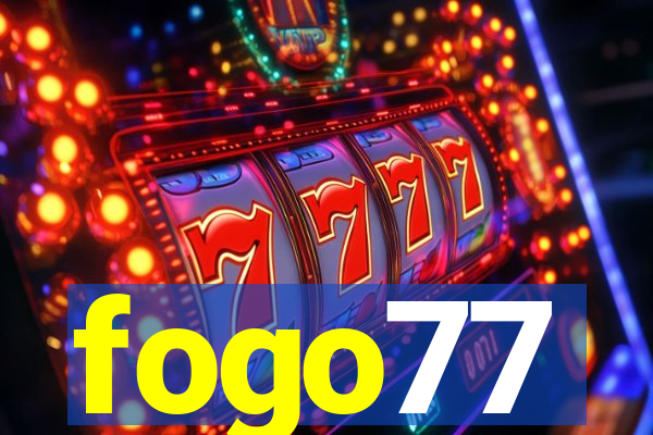 fogo77