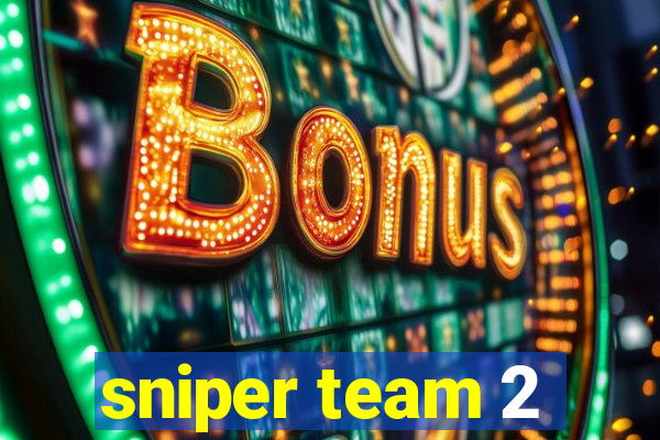 sniper team 2