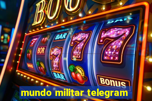 mundo militar telegram