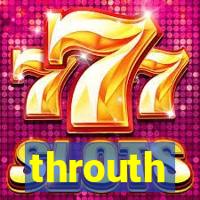 throuth