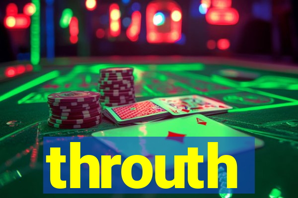throuth