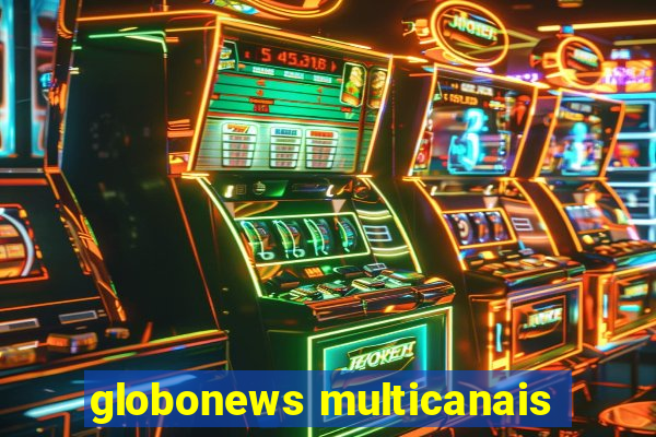 globonews multicanais